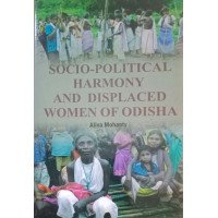 Socio Political Harmony And Displaced Women Of Odisha