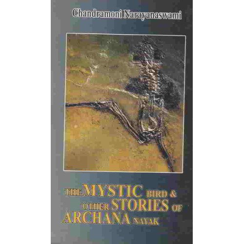 The Mystic Bird and Other Stories Of Archana Nayak