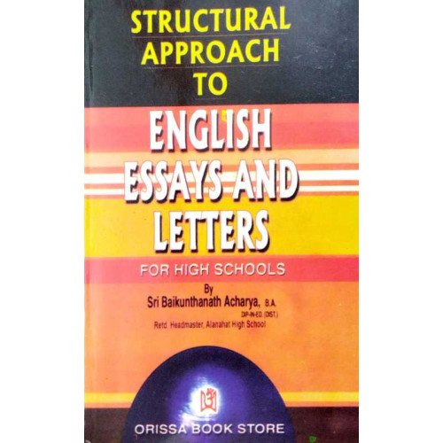 Structural Approach To English Essays And Letters For High Schools by Sri Baikunthanath Acharya