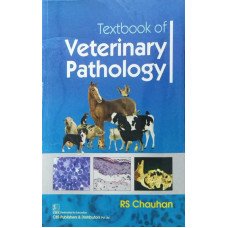 Textbook Of Veterinary Pathology by R.S.Chauhan