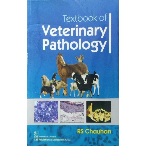 Textbook Of Veterinary Pathology by R.S.Chauhan